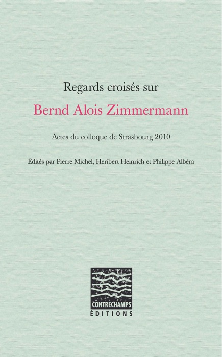 Regards croisés sur Bernd Alois Zimmermann