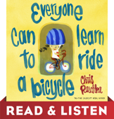 Everyone Can Learn to Ride a Bicycle: Read & Listen Edition - Chris Raschka