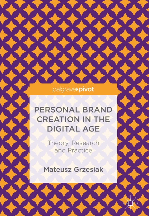 Personal Brand Creation in the Digital Age