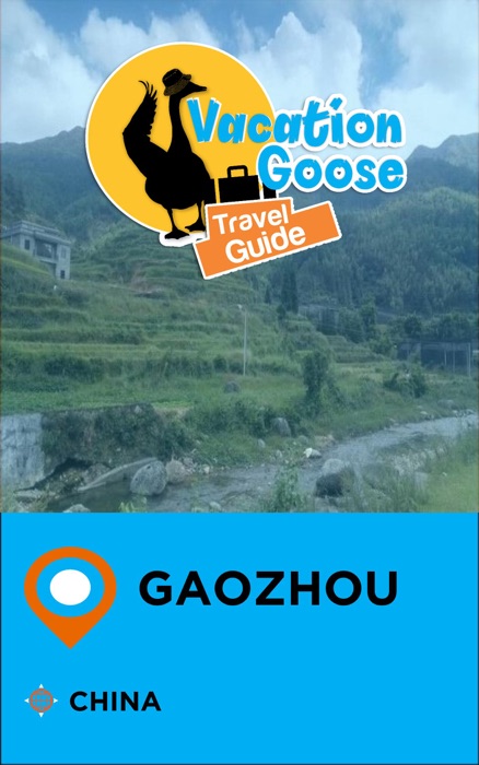 Vacation Goose Travel Guide Gaozhou China