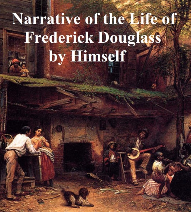 Narrative of the Life of Frederick Douglass