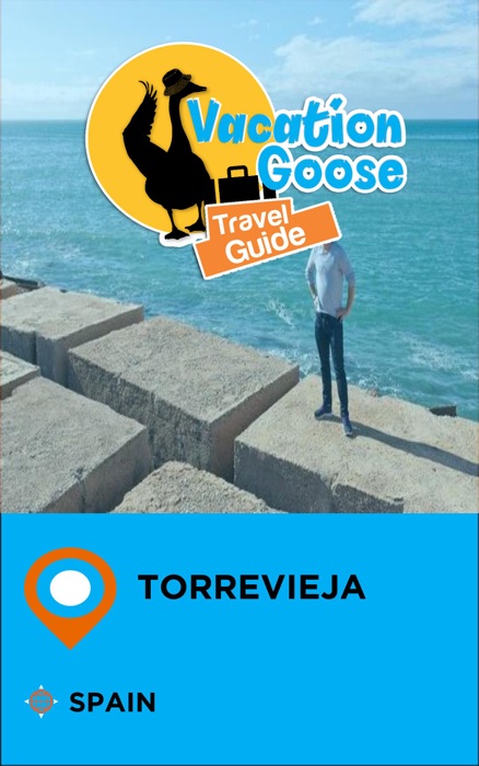 Vacation Goose Travel Guide Torrevieja Spain