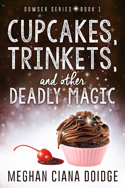 Cupcakes, Trinkets, and Other Deadly Magic