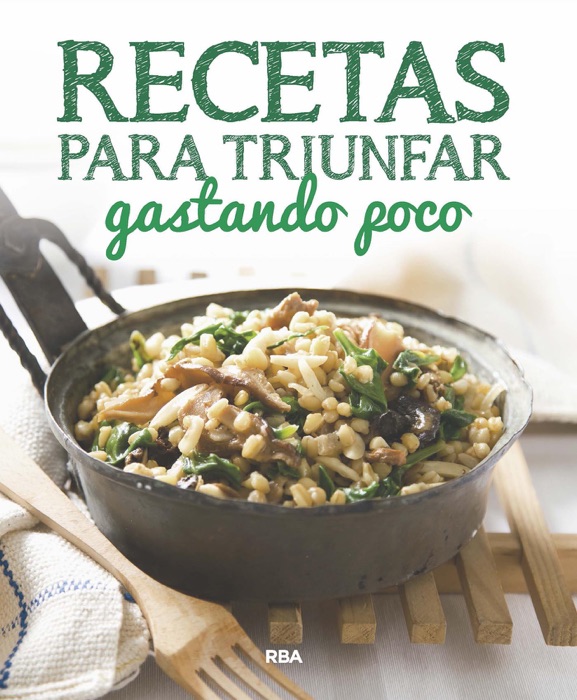 Recetas para triunfar gastando poco