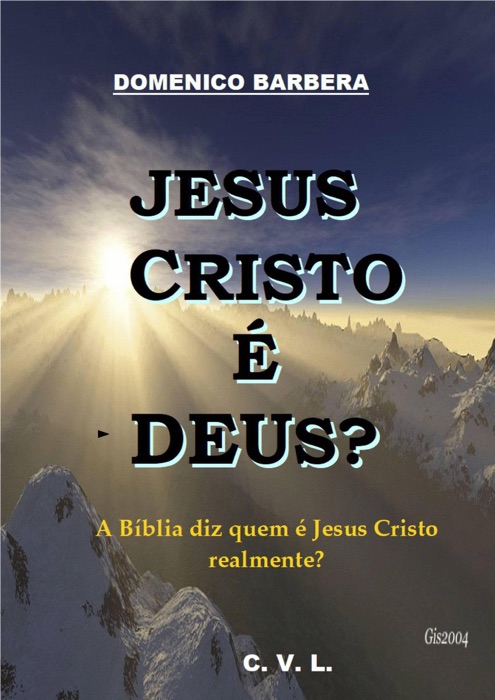 Jesus Cristo é Deus?