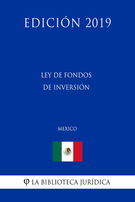 Ley de Fondos de Inversión (México) (Edición 2019)