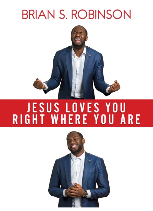 JESUS LOVES YOU RIGHT WHERE YOU ARE