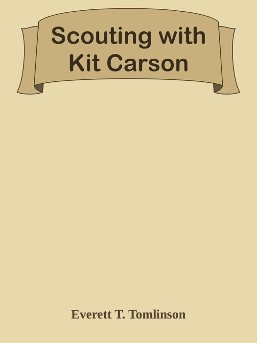 Scouting with Kit Carson