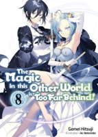 Gamei Hitsuji - The Magic in this Other World is Too Far Behind! Volume 8 artwork