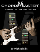 Chordmaster Chord Theory for Guitar - Michael Ellis