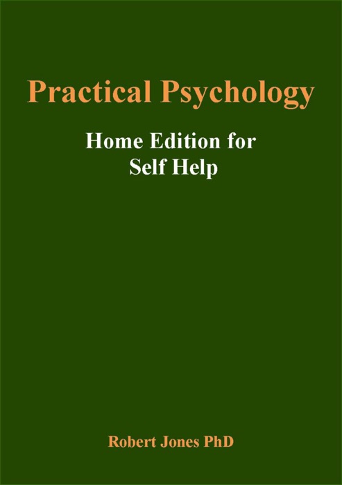 Practical Psychology: Home Edition for Self Help