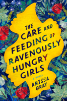 Anissa Gray - The Care and Feeding of Ravenously Hungry Girls artwork