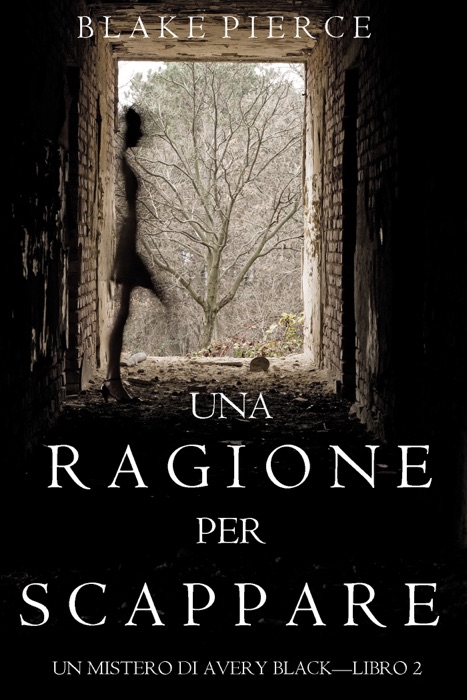 Una Ragione per Scappare (Un Mistero di Avery Black — Libro 2)