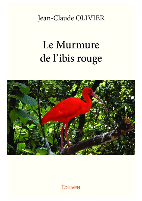 Le Murmure de l'ibis rouge