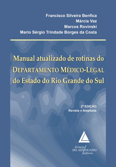 Manual Atualizado de Rotinas do Departamento Médico-Legal do Estado do Rio Grande do Sul