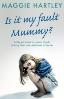 Maggie Hartley - Is It My Fault, Mummy? artwork