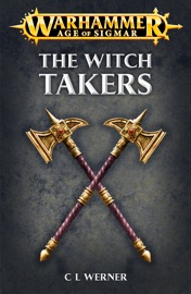 The Witch Takers - C L Werner by  C L Werner PDF Download