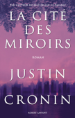 La Cité des miroirs - Justin Cronin