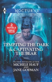 Tempting the Dark & Captivating the Bear - Michele Hauf & Jane Godman by  Michele Hauf & Jane Godman PDF Download