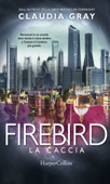 Firebird - La caccia - Claudia Gray