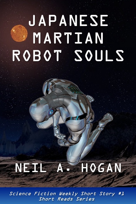 Japanese Martian Robot Souls. Science Fiction Weekly Short Story #1