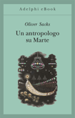 Un antropologo su Marte - Oliver Sacks