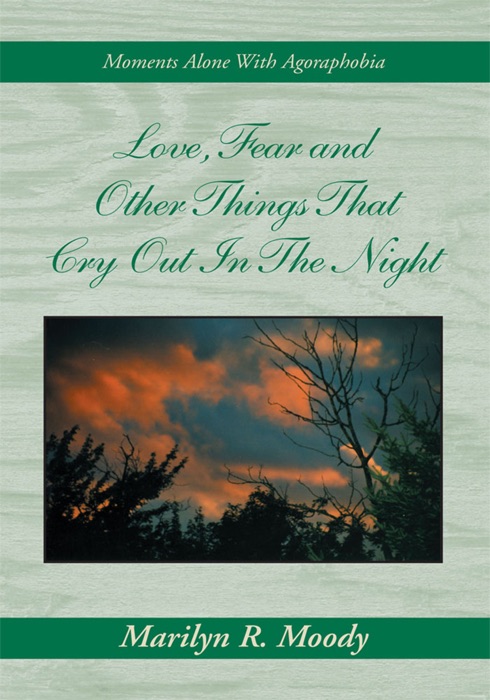 Love, Fear and Other Things That Cry Out In the Night