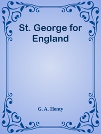 St. George for England - G. A. Henty by  G. A. Henty PDF Download