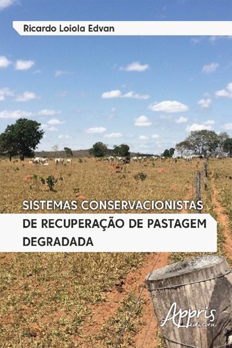 Sistemas Conservacionistas de Recuperação de Pastagem Degradada