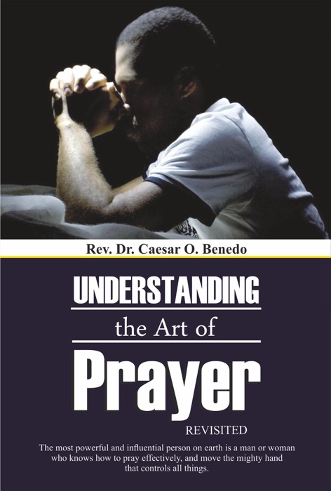 Understanding the Art of Prayer (Revisited)