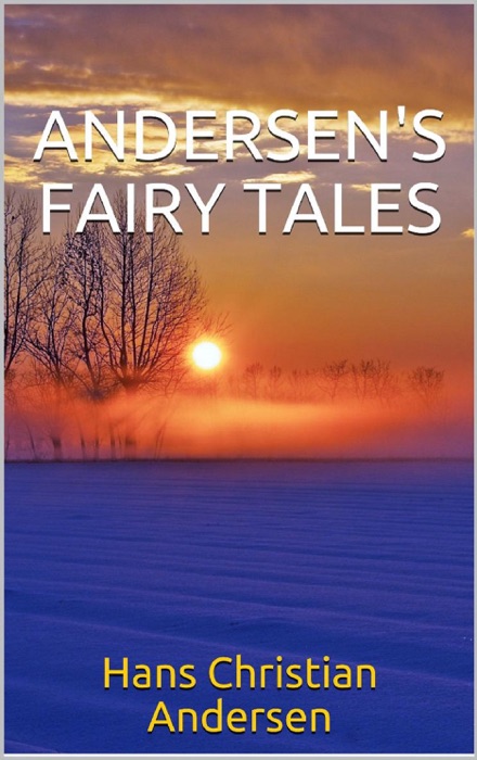 Andersen's Fairy Tales: The complete collection