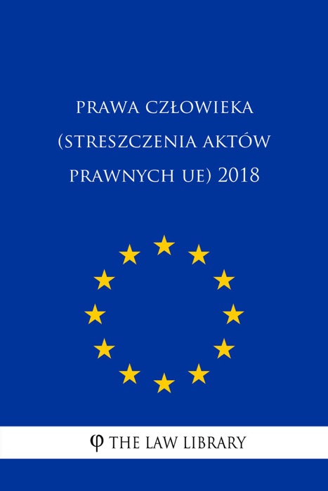 Prawa człowieka (Streszczenia aktów prawnych UE) 2018