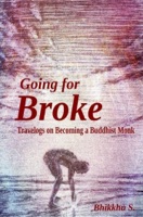 Going for Broke: Travelogs on Becoming a Buddhist Monk