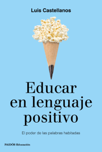  Educar en lenguaje positivo Descargar eBooks pdf [es]