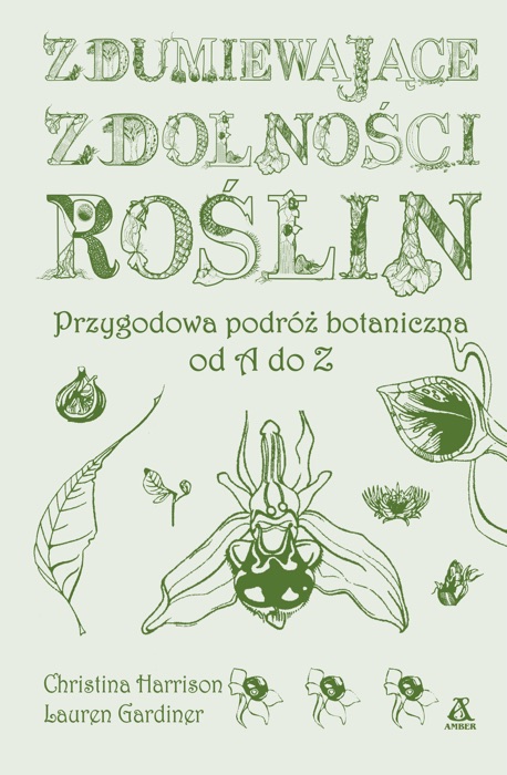 Zdumiewające zdolności roślin: przygodowa podróż botaniczna od A do Z