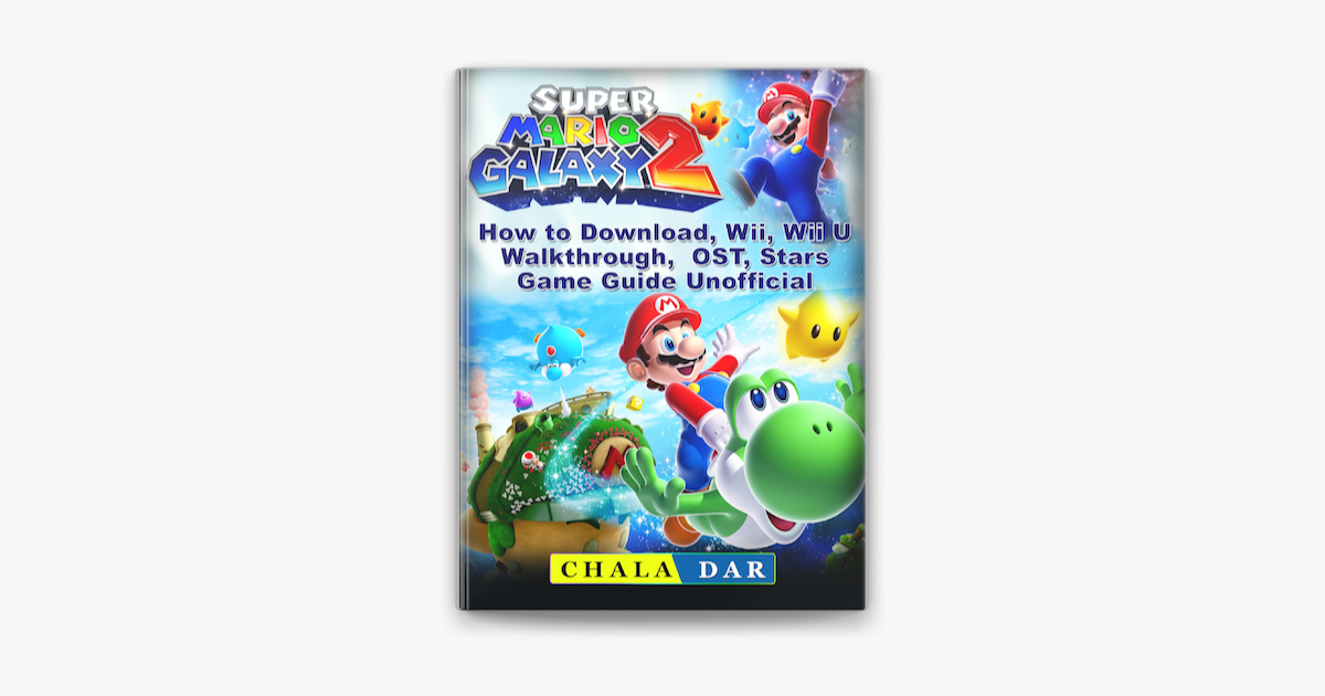 Super Mario Galaxy 2 How To Download Wii Wii U Walkthrough Ost Stars Game Guide Unofficial On Apple Books - how to download roblox on wii