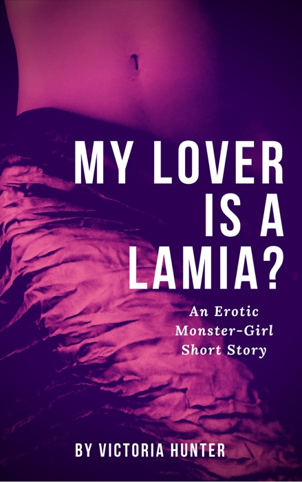 My Lover is a Lamia? A Short Story