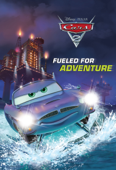 Cars 2: Fueled for Adventure - Disney Books