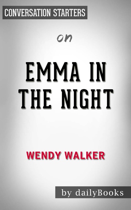 Emma in the Night: A Novel by Wendy Walker: Conversation Starters