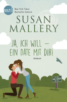 Susan Mallery - Ja, ich will - ein Date mit dir! artwork