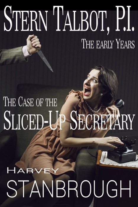 Stern Talbot, P.I.: The Early Years: The Case of the Sliced-Up Secretary