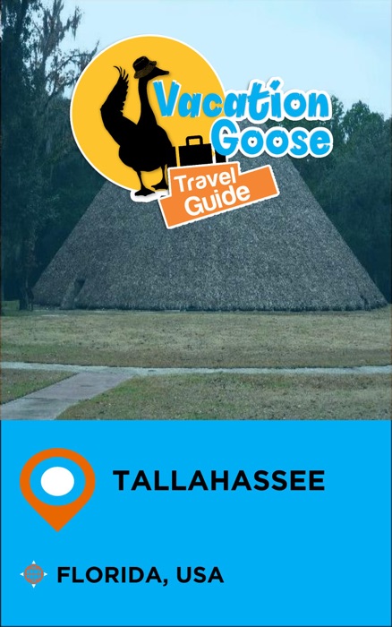 Vacation Goose Travel Guide Tallahassee Florida, USA