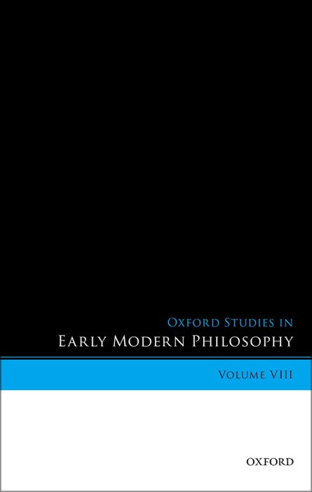 Oxford Studies in Early Modern Philosophy, Volume VIII