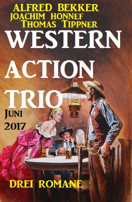 Western Action Trio Juni 2017: Drei Romane