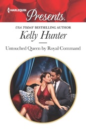 Untouched Queen by Royal Command - Kelly Hunter by  Kelly Hunter PDF Download