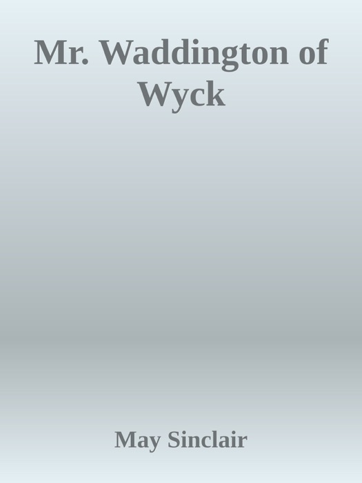 Mr. Waddington of Wyck