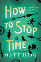Matt Haig - How To Stop Time artwork
