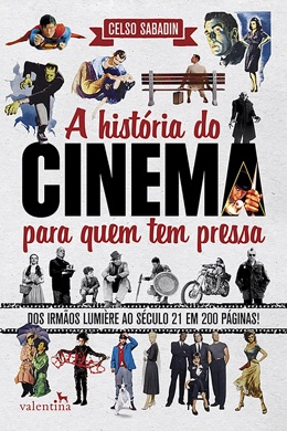 Capa do livro A História do Cinema para Quem Tem Pressa de Celso Sabadin