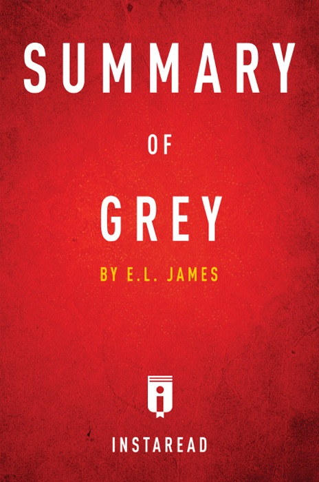 Summary of Grey by E L James  Includes Analysis