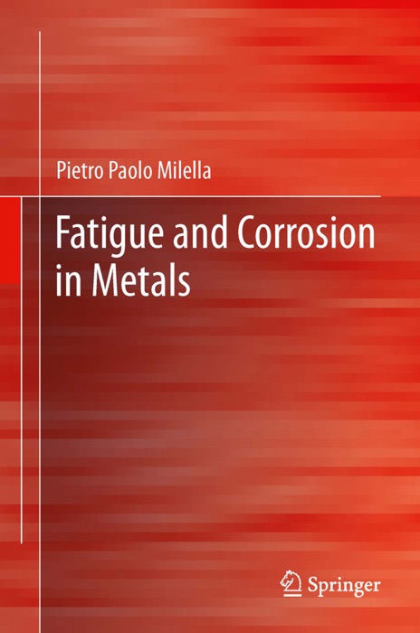 Fatigue and Corrosion in Metals